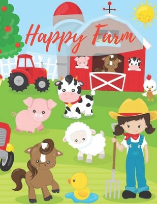 Happy Farm: baby coloring book 1 year - A Cute Farm Animal Coloring Book for Kids (Coloring Books for Kids or toddler) by Ohm, Chotiwat