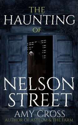 The Haunting of Nelson Street by Cross, Amy