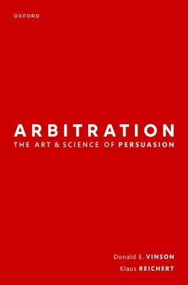 Arbitration: The Art & Science of Persuasion by Vinson, Donald