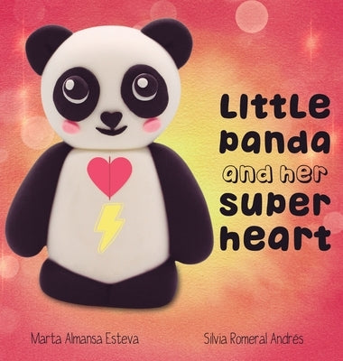 Little Panda and Her Super Heart by Almansa Esteva, Marta