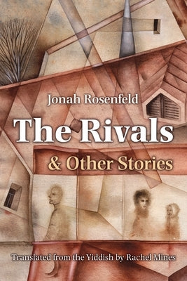 The Rivals and Other Stories by Rosenfeld, Jonah