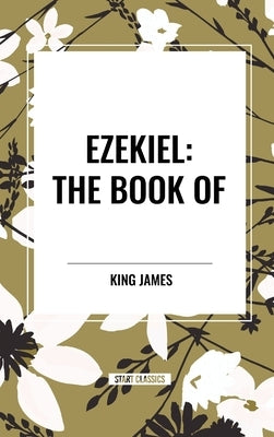 Ezekiel: The Book of by James, King