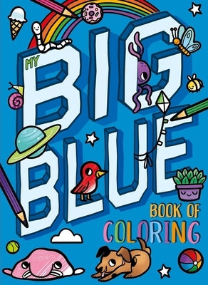 My Big Blue Book of Coloring: With Over 90 Coloring Pages by Igloobooks