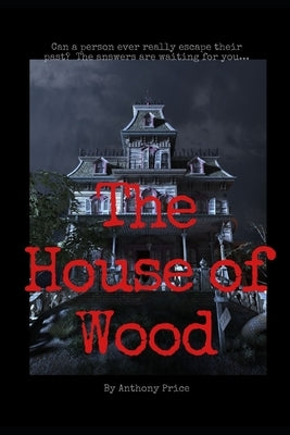 The House of Wood by Price, Anthony