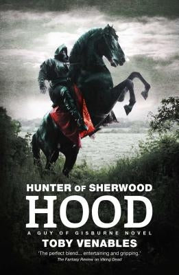 Hood: A Guy of Gisburne Novel by Venables, Toby