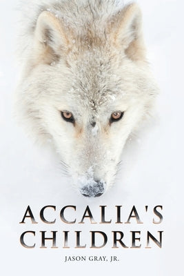 Accalia's Children by Gray, Jason, Jr.