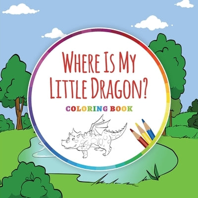 Where Is My Little Dragon? - Coloring Book by Blum, Ingo