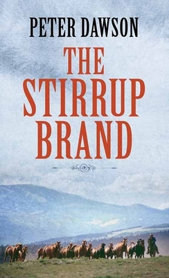 The Stirrup Brand by Dawson, Peter