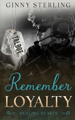 Remember Loyalty: An Unrequited Love/Destiny Romance by Sterling, Ginny