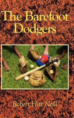 The Barefoot Dodgers by Neill, Robert Hitt