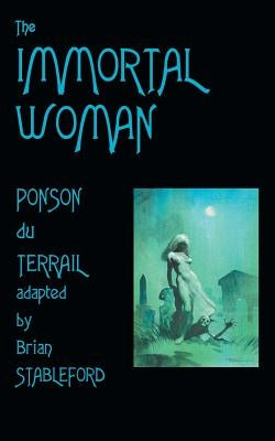 The Immortal Woman by Ponson Du Terrail, Pierre-Alexis