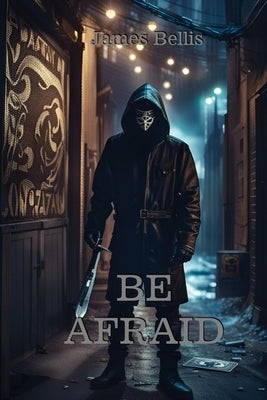 Be Afraid by Bellis, James