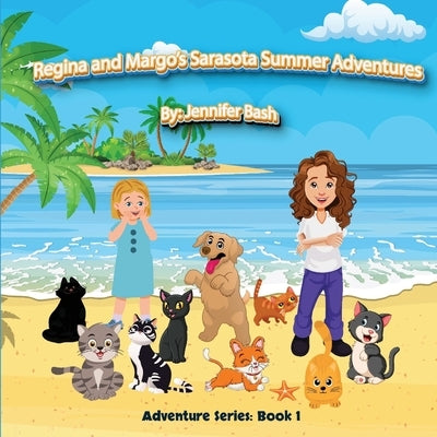 Regina and Margo's Sarasota Summer Adventures: Adventure Series: Book 1 by Bash, Jennifer