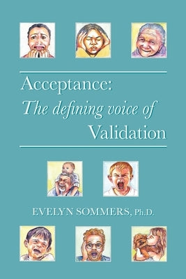 Acceptance: The defining voice of Validation by Sommers, Evelyn