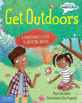 Get Outdoors: A Mindfulness Guide to Noticing Nature by Christelis, Paul