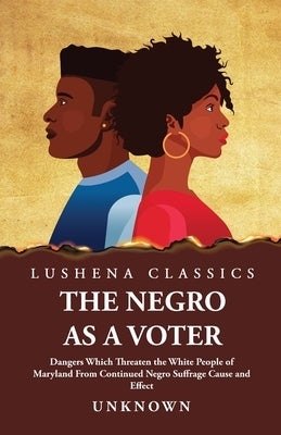 The Negro as a Voter by Unknown