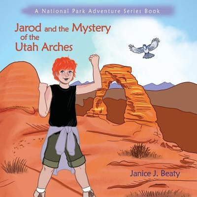 Jarod and the Mystery of the Utah Arches by Beaty, Janice