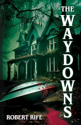 The Waydowns by Rife, Robert