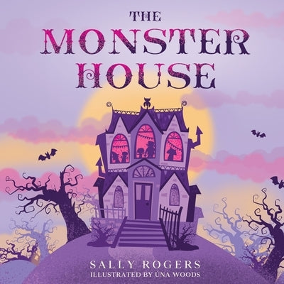 The Monster House by Rogers, Sally