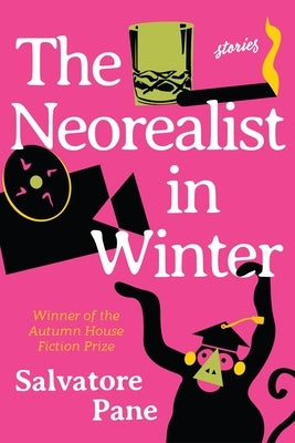 The Neorealist in Winter: Stories by Pane, Salvatore