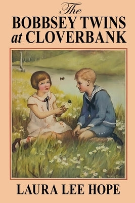 The Bobbsey Twins at Cloverbank by Hope, Laura Lee