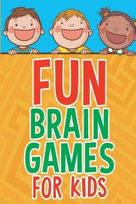 Fun Brain Games for Kids by Murray, Michelle