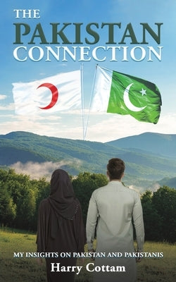 The Pakistan Connection by Cottam, Harry