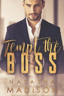 Tempt The Boss by Madison, Natasha