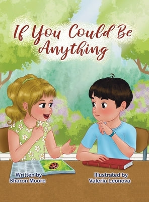 If You Could Be Anything by Moore, Sharon