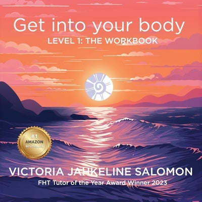 Get Into Your Body Level 1: The Workbook by Salomon, Victoria Jahkeline