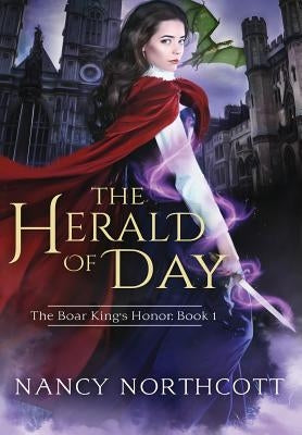 The Herald of Day: The Boar King's Honor Trilogy Book 1 by Northcott, Nancy