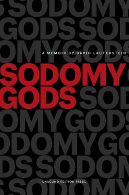 Sodomy Gods by Lauterstein, David