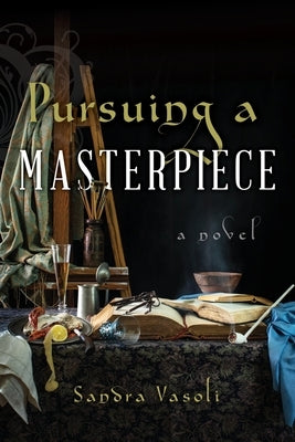 Pursuing a Masterpiece by Vasoli, Sandra