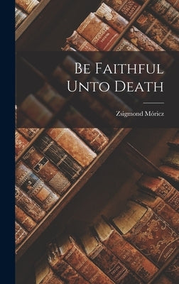 Be Faithful Unto Death by Micz, Zsigmond 1879-1942