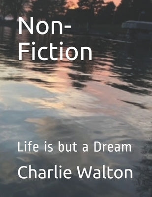 Non-Fiction: "Life Is But A Dream" by Walton, Charlie