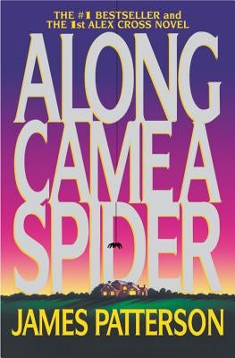 Along Came a Spider by Patterson, James