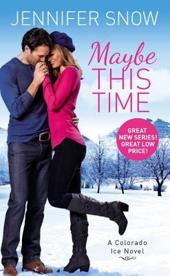 Maybe This Time by Snow, Jennifer