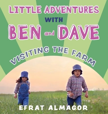 Visiting the Farm with Ben and Dave by Almagor, Efrat