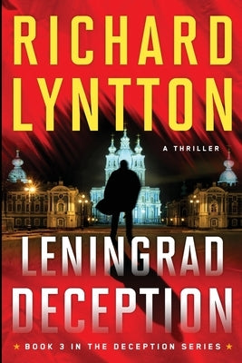 Leningrad Deception: An International Political Spy Thriller by Lyntton, Richard