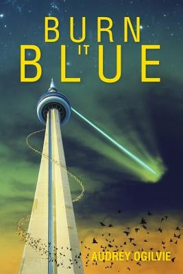 Burn It Blue by Ogilvie, Audrey