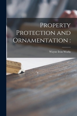 Property Protection and Ornamentation by Wayne Iron Works