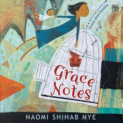 Grace Notes: Poems about Families by Nye, Naomi Shihab