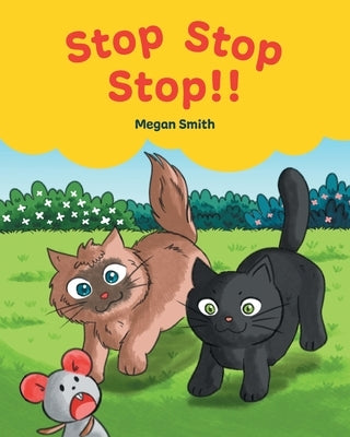 Stop Stop Stop! by Smith, Megan