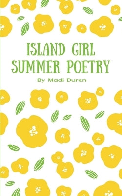 Island Girl Summer Poetry by Duren, Madi