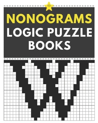 Nonograms logic Puzzle Books: hanjie puzzle book fun logic puzzles by Books, Ilyas