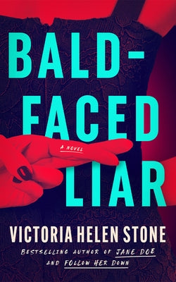 Bald-Faced Liar by Stone, Victoria Helen