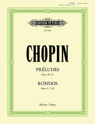 Préludes and Rondos for Piano: Opp. 1, 5, 16, 28, 45 by Chopin, Fryderyk