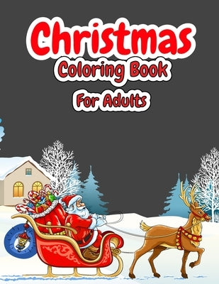 Christmas Coloring Book For Adults: Christmas Adult Coloring Book with Cute Holiday Designs and Relaxing Patterns, Festive Scenes, Winter Scenes, Chri by Amber, Octavia