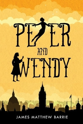 Peter and Wendy (illustrated) by Barrie, James