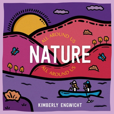 Nature All Around Us by Engwicht, Kimberly